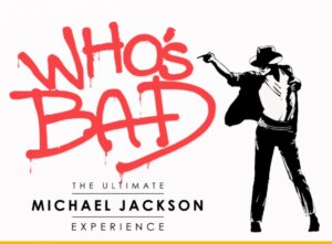 Who's Bad The Michael Jackson Experience