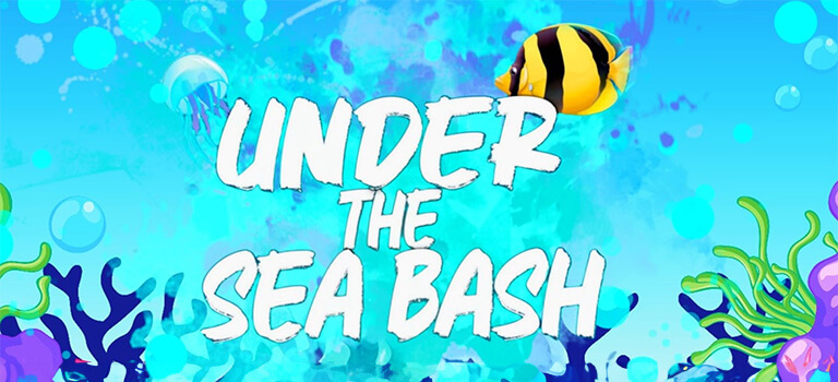 Under The Sea Bash